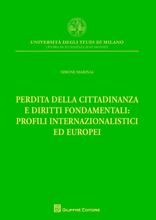 Perdita della cittadinanza e diritti fondamentali: profili internazionalistici ed europei - Simone Marinai - copertina