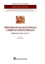 Principio di legalità penale e diritto costituzionale. Problematiche attuali