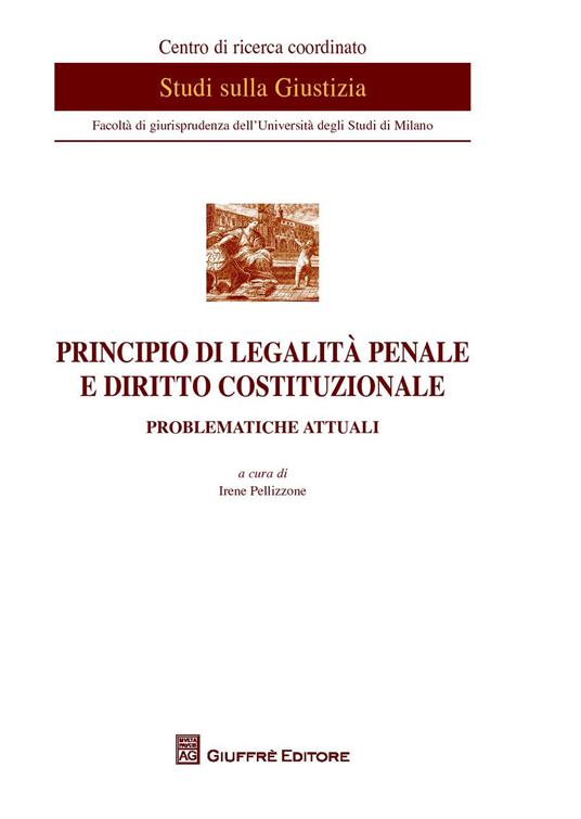 Principio di legalità penale e diritto costituzionale. Problematiche attuali - copertina