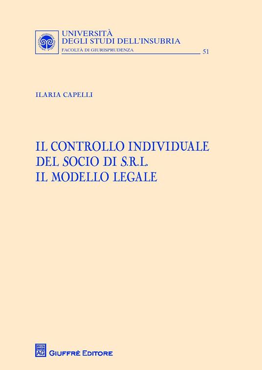 Il controllo individuale del socio di s.r.l. Il modello legale - Ilaria Capelli - copertina