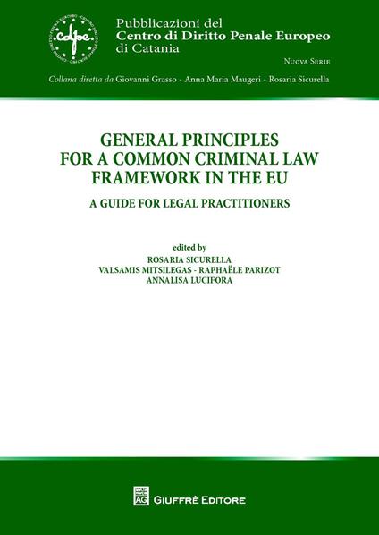General principles for a common criminal law framework in the EU. A guide for legal practitioners - copertina
