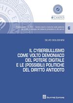 Il cyberbullismo come volto demoniaco del potere digitale e le (possibili) politiche del diritto antidoto