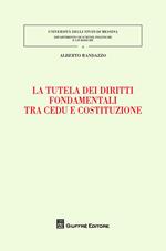 La tutela dei diritti fondamentali tra CEDU e costituzione