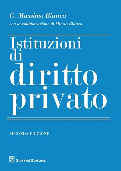 Istituzioni di diritto privato - Cesare Massimo Bianca,Mirzia Bianca - copertina