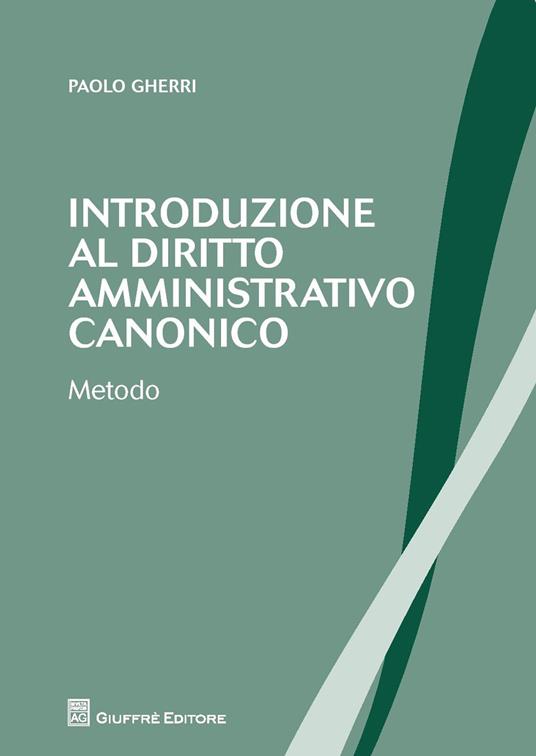 Introduzione al diritto amministrativo canonico. Metodo - Paolo Gherri - copertina