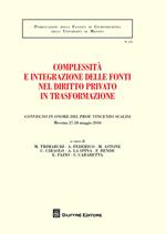 Complessità e integrazione delle fonti nel diritto privato in trasformazione. Convegno in onore del prof. Vincenzo Scalisi (Messina, 27-28 maggio 2016)