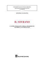 Il sovrano. L'anima teologica della tradizione giuridica occidentale