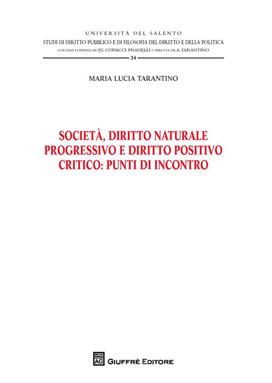 Società , diritto naturale progressivo e diritto positivo critico: punti di incontro - Maria Lucia Tarantino - copertina