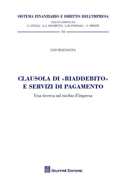 Clausola di "riaddebito" e servizi di pagamento. Una ricerca sul rischio d'impresa - Ugo Malvagna - copertina