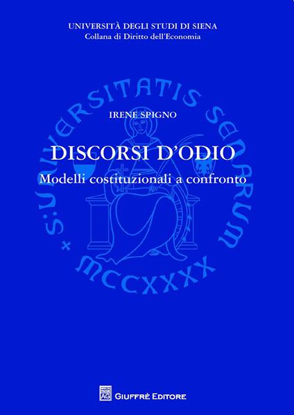 Discorsi d'odio. Modelli costituzionali a confronto - Irene Spigno - copertina