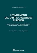 I fondamenti del diritto antitrust europeo. Norme di competenza e sistema applicativo: dalle origini al Trattato di Lisbona