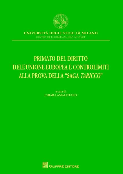 Primato del diritto dell'Unione Europea e controlimiti alla prova della "Saga Taricco" - copertina