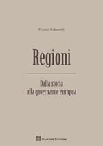 Regioni. Dalla storia alla governance europea