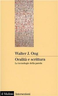 Oralità e scrittura. Le tecnologie della parola - Walter J. Ong - copertina