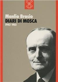 Diari di Mosca (1947-1951) - Manlio Brosio - copertina