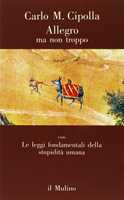 Libro Allegro ma non troppo con Le leggi fondamentali della stupidità umana Carlo M. Cipolla