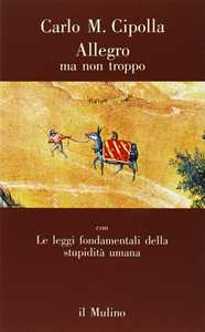 Libro Allegro ma non troppo con Le leggi fondamentali della stupidità umana Carlo M. Cipolla