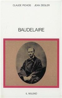 Baudelaire - Claude Pichois,Jean Ziegler - copertina