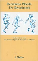 Tre divertimenti. Variazioni sul tema dei Promessi sposi, di Pinocchio e di Orazio