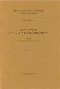 Machiavelli nella vita e nelle dottrine. Vol. 1 - Francesco Nitti - copertina