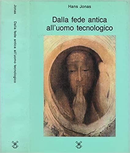 Dalla fede antica all'uomo tecnologico - Hans Jonas - copertina