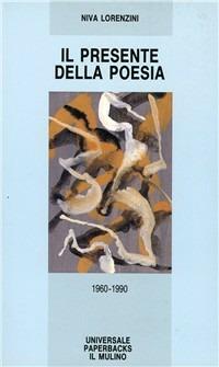 Il presente della poesia 1960-1990 - Niva Lorenzini - copertina