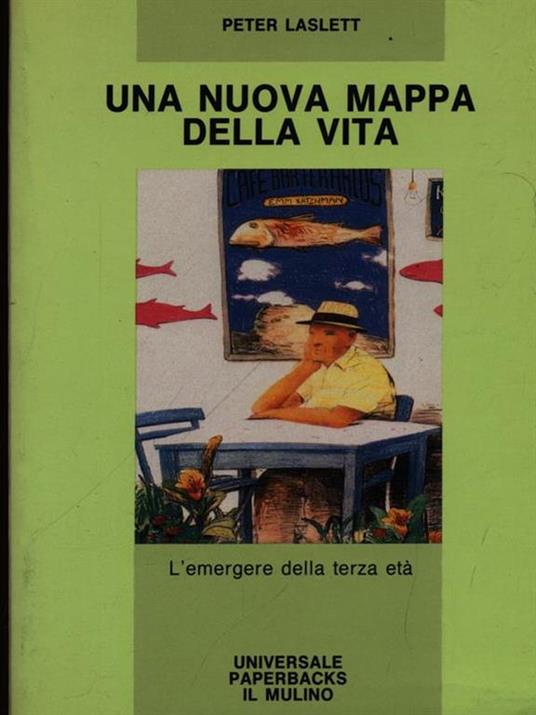 Una nuova mappa della vita. L'emergere della terza età - Peter Laslett - copertina