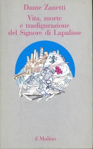 Vita, morte e trasfigurazione del signore di Lapalisse - Dante Zanetti - copertina