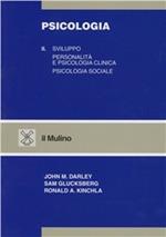 Psicologia. Vol. 2: Sviluppo. Personalità e psicologia clinica. Psicologia sociale