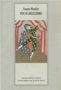 Vita di Arlecchino - Fausto Nicolini - copertina