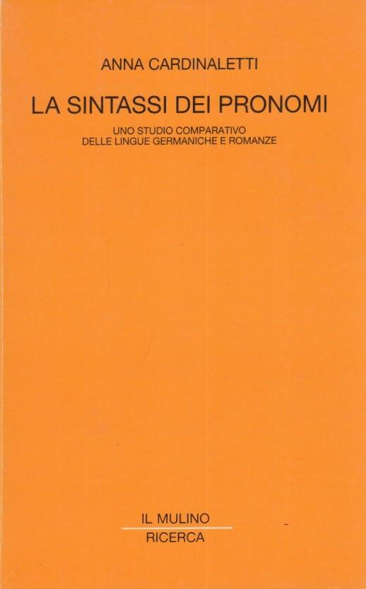 La sintassi dei pronomi. Uno studio comparativo delle lingue germaniche e romanze