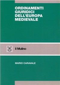 Ordinamenti giuridici dell'Europa medievale - Mario Caravale - copertina