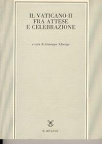 Il vaticano II fra attese e celebrazione - copertina