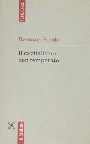 Il capitalismo ben temperato - Romano Prodi - copertina