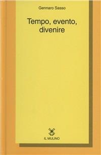 Tempo, evento, divenire - Gennaro Sasso - copertina