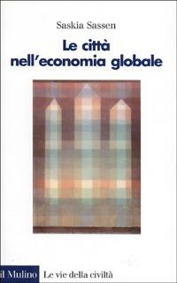 Le città nell'economia globale - Saskia Sassen - copertina
