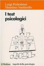 I test psicologici. Teorie e tecniche