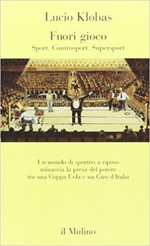 Fuori gioco. Sport, controsport, supersport - Lucio Klobas - copertina