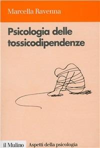 Psicologia delle tossicodipendenze - Marcella Ravenna - copertina