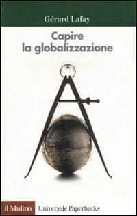 Capire la globalizzazione - Gérard Lafay - copertina
