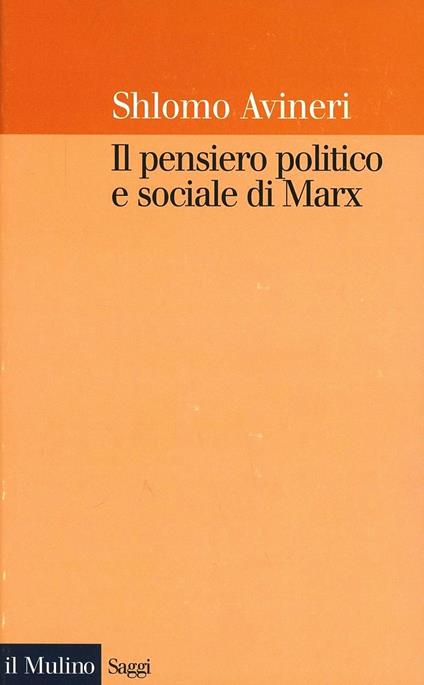 Il pensiero politico e sociale di Marx - Shlomo Avineri - copertina