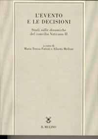 L' evento e le decisioni. Studi sulle dinamiche del Concilio Vaticano II - copertina