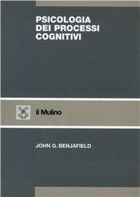 Psicologia dei processi cognitivi - John G. Benjafield - copertina