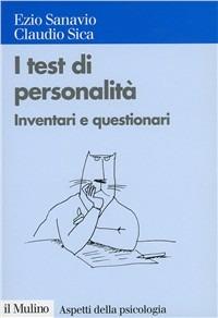 I test di personalità. Inventari e questionari - Ezio Sanavio,Claudio Sica - copertina