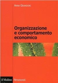 Organizzazione e comportamento economico - Anna Grandori - copertina