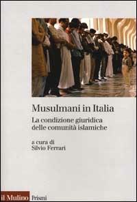 Musulmani in Italia. La condizione giuridica delle comunità islamiche - copertina