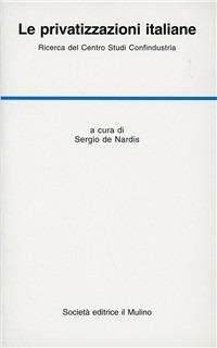 Le privatizzazioni italiane. Ricerca del Centro studi Confindustria - copertina
