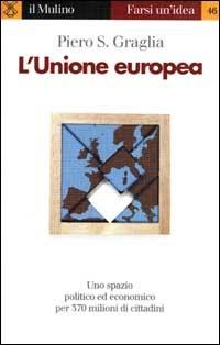 L' Unione europea - Piero S. Graglia - copertina