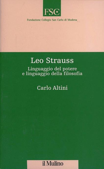 Leo Strauss. Linguaggio del potere e linguaggio della filosofia - Carlo Altini - copertina