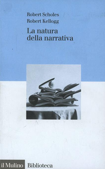 La natura della narrativa - Robert Scholes,Robert Kellogg - copertina